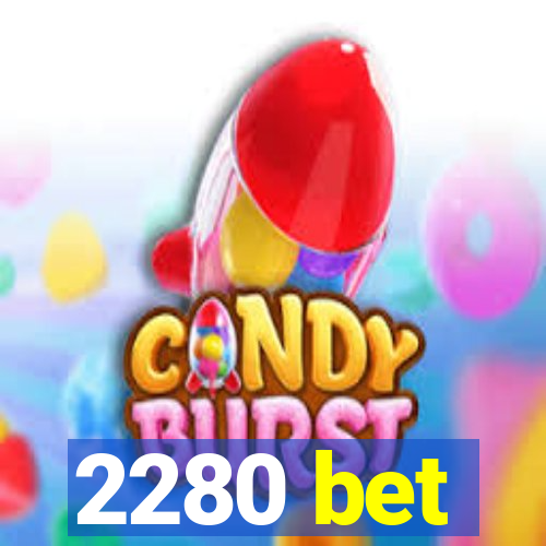 2280 bet